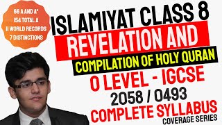 Class 8  Revelation And Compilation of Holy Quran  O Level Islamiyat 2058 amp IGCSE Islamiyat 0493 [upl. by Esereht]