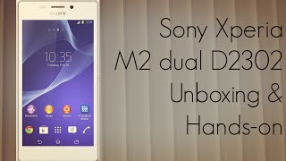 Sony Xperia M2 dual D2302 Unboxing amp Handson  PhoneRadar [upl. by Mccormac]