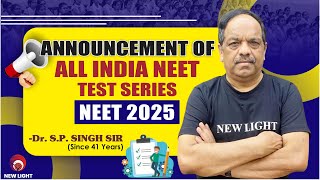 COMPLETE DETAILS OF ALL INDIA NEET TEST SERIES FOR NEETUG 2025  Dr SP SINGH SIR  NEW LIGHT [upl. by Allekram]