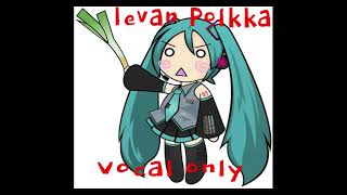 Ievan Polkka  Vocal only [upl. by Ynobe423]