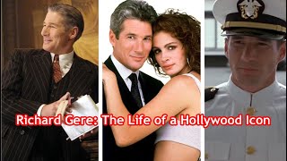 Richard Gere  The Life of a Hollywood Icon [upl. by Ayekehs]