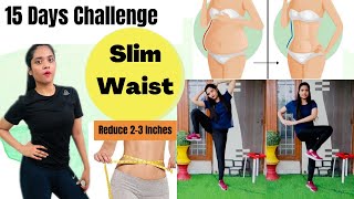 15 Days Challenge To Reduce Waist Size  Slim Waist Workout  Reduce 23 Inches  Somya Luhadia [upl. by Oijimer391]