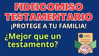 👨‍👩‍👧‍👧 FIDEICOMISO SUCESORIO TESTAMENTARIO [upl. by Carrel564]