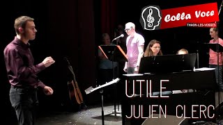 Chorale Colla Voce  Utile  Julien Clerc [upl. by Orlov]