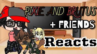 Pixie Brutus and friends reacts to them part1  pls read description [upl. by Atinal]