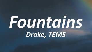 Drake  Fountains ft TEMS Lyrics [upl. by Doelling]