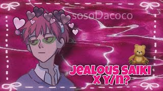 Jealous saiki x ynThe Disastrous Life of Saiki K💓 [upl. by Ammon]