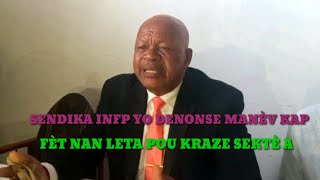 SENDIKA INFP YO DENONSE MANÈV KAP FÈT NAN LETA POU KRAZE SEKTÈ Ahaiticherie [upl. by Bina]