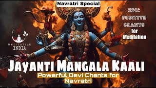 EPIC DEVI MANTRA 108 TIMES  JAYANTI MANGALA KALI  Removes all Negative Blockages [upl. by Nazler]