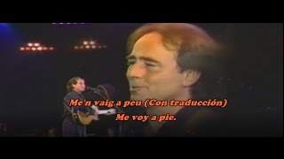 Joan Manuel Serrat  Men vaig a peu  Subtitulada quotMe voy a piequot [upl. by Wenda]