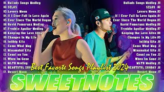 SWEETNOTES Nonstop Playlist 2024 💥 Best of OPM Love Songs 2024 💖 OPM Hits Non Stop Playlist 2024 [upl. by Jannery]