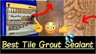 ✅ Best Tile Grout Sealant  Sealing Tile Floors with 511 Impregnator Tile Sealer Quick HD Review [upl. by Andri]