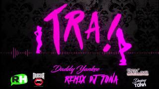 TRA REMIX DJ TONA  DADDY YANKEE ft NICKY JAM  SHAKY SHAKY [upl. by Lerrej936]