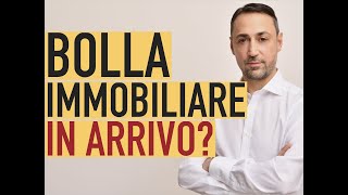 E IN ARRIVO UNA BOLLA IMMOBILIARE I PREZZI ANDRANNO GIU [upl. by Ardnekan]