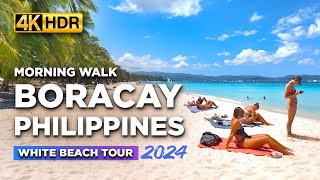 Full Tour of BORACAY ISLAND Philippines 2024  Morning WALK at the Famous White Beach【4K HDR】 [upl. by Seel]