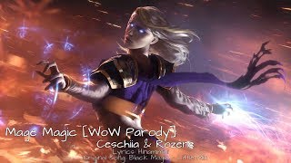 Mage Magic WoW Parody  Ceschiia amp Rozene [upl. by Staffan701]