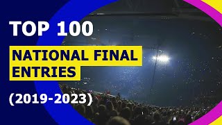 Eurovision My Top 100 National Final Entries 20192023 [upl. by Otreblig]