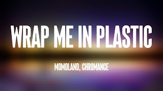 Wrap Me In Plastic  MOMOLAND CHROMANCE Lyrics Video 🛸 [upl. by Hyacinthie]