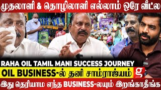 கஷ்டத்துல ஊர விட்டே போயிடலாம்னு இருந்த எனக்கு😲 Lifeல கிடைச்ச Turning Point🔥Tamil Mani  Raha Oil [upl. by Carrol]