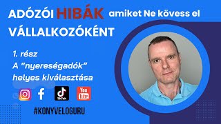 Adózói hibák  amelyeket NE kövess el vállalkozóként sorozat A quotnyereségadókquot helyes kiválasztása [upl. by Nnaynaffit307]