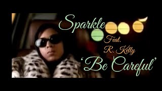 Sparkle  Be Careful Official Music Video [upl. by Packston]