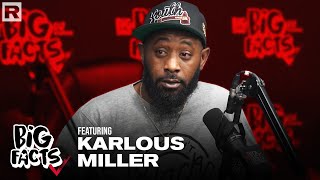 Karlous Miller From 85 South On Relationships Social Injustice amp More  Big Facts [upl. by Kev]