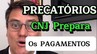 CNJ PREPARA PAGAMENTO DOS PRECATÓRIOS [upl. by Warwick]