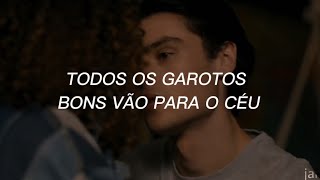 os garotos bons vão para o céu mas os garotos maus trazem o céu até você [upl. by Donia]