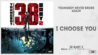 YoungBoy Never Broke Again  quotI Choose Youquot 38 Baby 2 [upl. by Bogie133]