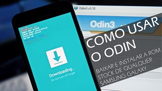 TUTORIAL  Como Usar o Odin  Instalando a ROM Stock de qualquer aparelho Samsung [upl. by Yenhpad]