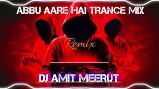 Abbu Aa Rahe Hai Edm Trance Dialouge Mix DJ AMIT MEERUT [upl. by Adnarym]