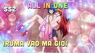 ALL IN ONE quot Iruma Vào Trường Học Ác Ma quot SS2 I Teny Sempai I Tóm Tắt Anime [upl. by Siger]