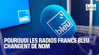 Pourquoi les radios France Bleu changent de nom [upl. by Pitzer]