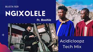 Busta 929  ngixolele ft boohle Acidicloopz Afrotech remix amapiano afrotech [upl. by Sabina217]