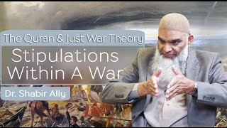 The Quran amp Just War Theory  Stipulations Within A War  Dr Shabir Ally [upl. by Engedi]