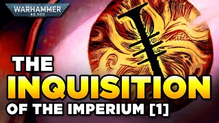 40K  THE INQUISITION OF MANKIND 1 Part One  Warhammer 40000 LoreHistory [upl. by Onitsuaf]