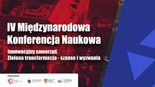 IV Międzynarodowa Konferencja Naukowa  Innowacyjny samorząd  szanse i wyzwania [upl. by Yeldnarb]