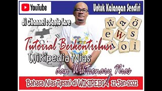 CARA BERKONTRIBUSI DI WIKIPEDIA amp WIKTIONARY BAHASA NIAS Wikipedia20 WikimediaIndonesia [upl. by Norret356]