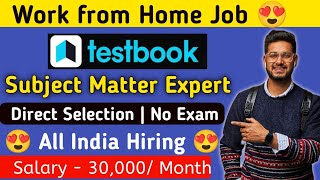 Testbook Work From Home Job  Subject Matter Expert Job 😍  Salary  Rs 40000  Month [upl. by Ameh914]