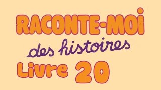 Livre audio  Raconte moi des histoires  Livre 20 [upl. by Tnias244]