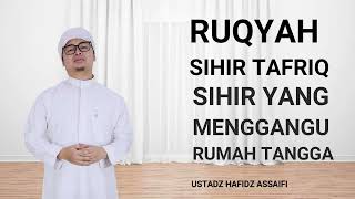 RUQYAH SIHIR TAFRIQ  SIHIR DALAM RUMAH TANGGA  ANTI PELAKOR [upl. by Arica562]