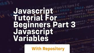 Javascript tutorial for beginners part 3 javascript variables [upl. by Yroger627]