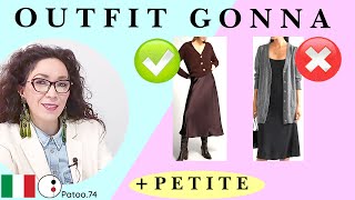 GONNA OUTFIT GUIDA COMPLETA e CONSIGLI PETITE di Moda e stile come portarle bene Patoo74 [upl. by Nosecyrb301]