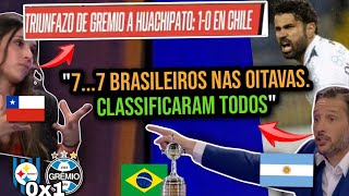 CHILENOS DEBATEM CLASSIFICAÇÃO DO GRÊMIO E DESESPERO ARGENTINO COM OS SETE BRASILEIROS NAS OITAVAS [upl. by Cooley]