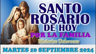 🌹SANTO ROSARIO DE HOY POR LA FAMILIA 🌹MARTES 10 SEPTIEMBRE MISTERIOS DOLOROSOS🌹SANTO ROSARIO DE HOY🌹 [upl. by Elfont963]