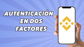 Cómo Configurar La Autenticación De 2 Factores En Binance 2024 [upl. by Siocnarf]