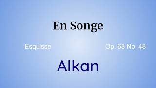 Alkan  En Songe Esquisse Op 63 No 48 James Mayhew [upl. by Bergess]