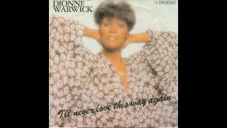 Ill Never Love This Way Again  Dionne Warwick with Lyrics [upl. by Harrington]