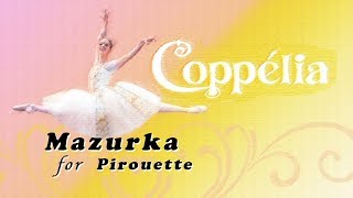 フランス音楽 で バレエレッスン コッペリア マズルカ ピルエット Coppelia for Ballet Pirouette [upl. by Merritt]