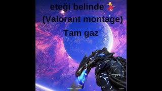 eteği belinde 💃 Valorant montage [upl. by Adnorrahs159]